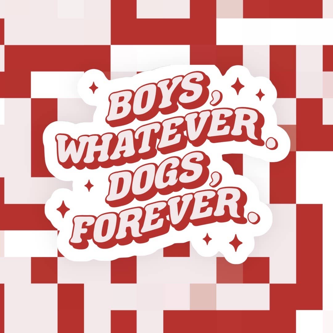 Ace the Pitmatian Co - Boys Whatever Dogs Forever Sticker