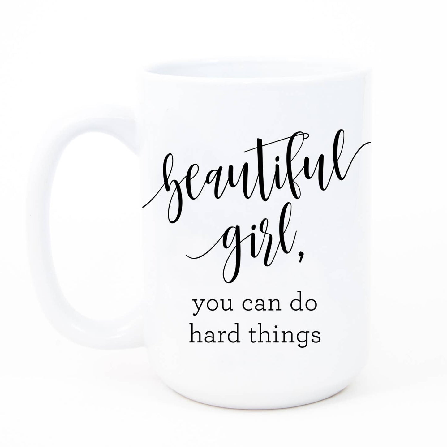 Digibuddha - Beautiful Girl, You Can Do Hard Things Mug, Inspirational