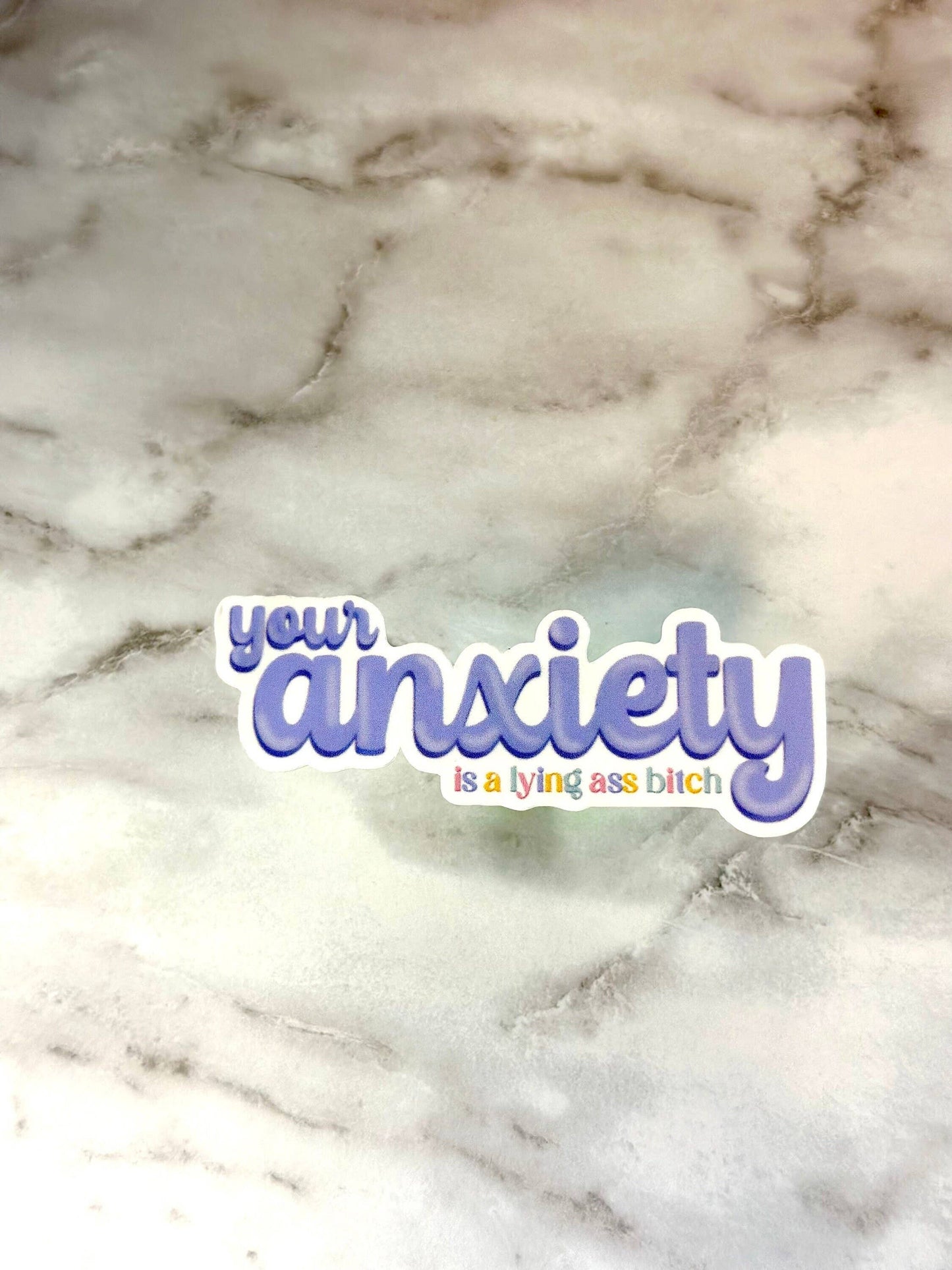 Korr Sticker Co - Your Anxiety is a Lying Ass Bitch Sticker - Anxiety Decals