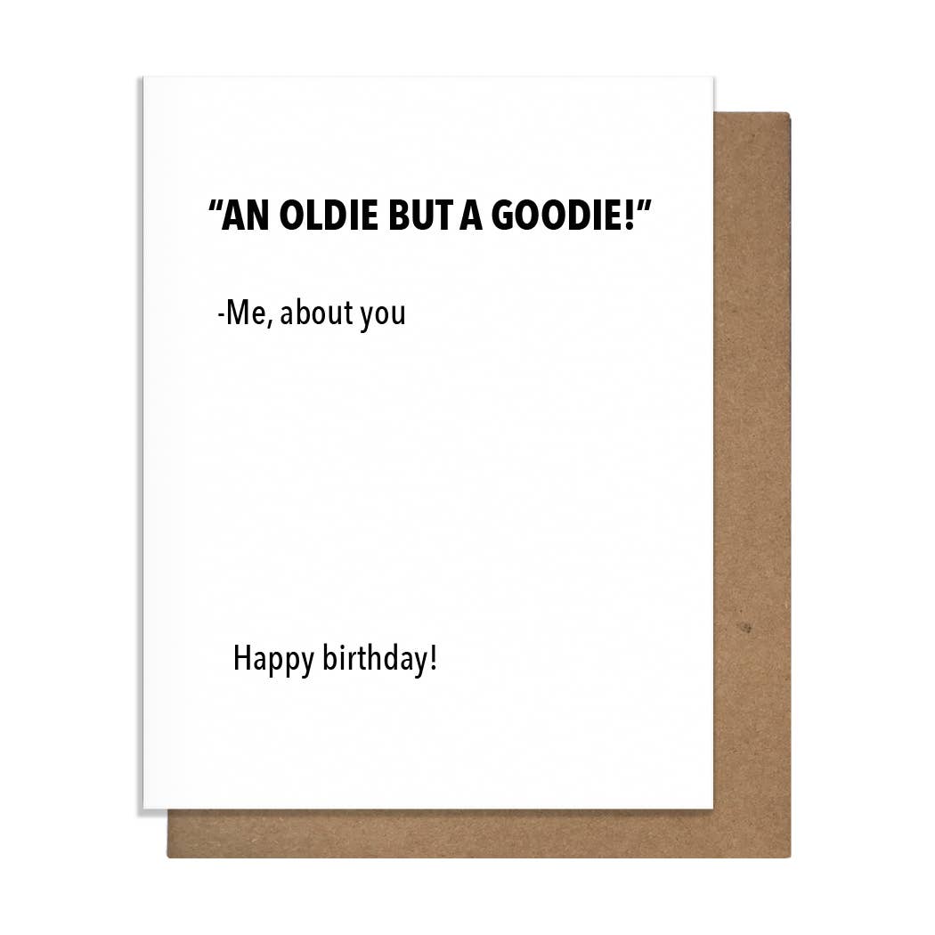 Pretty Alright Goods - Oldie But Goodie - Birthday Card