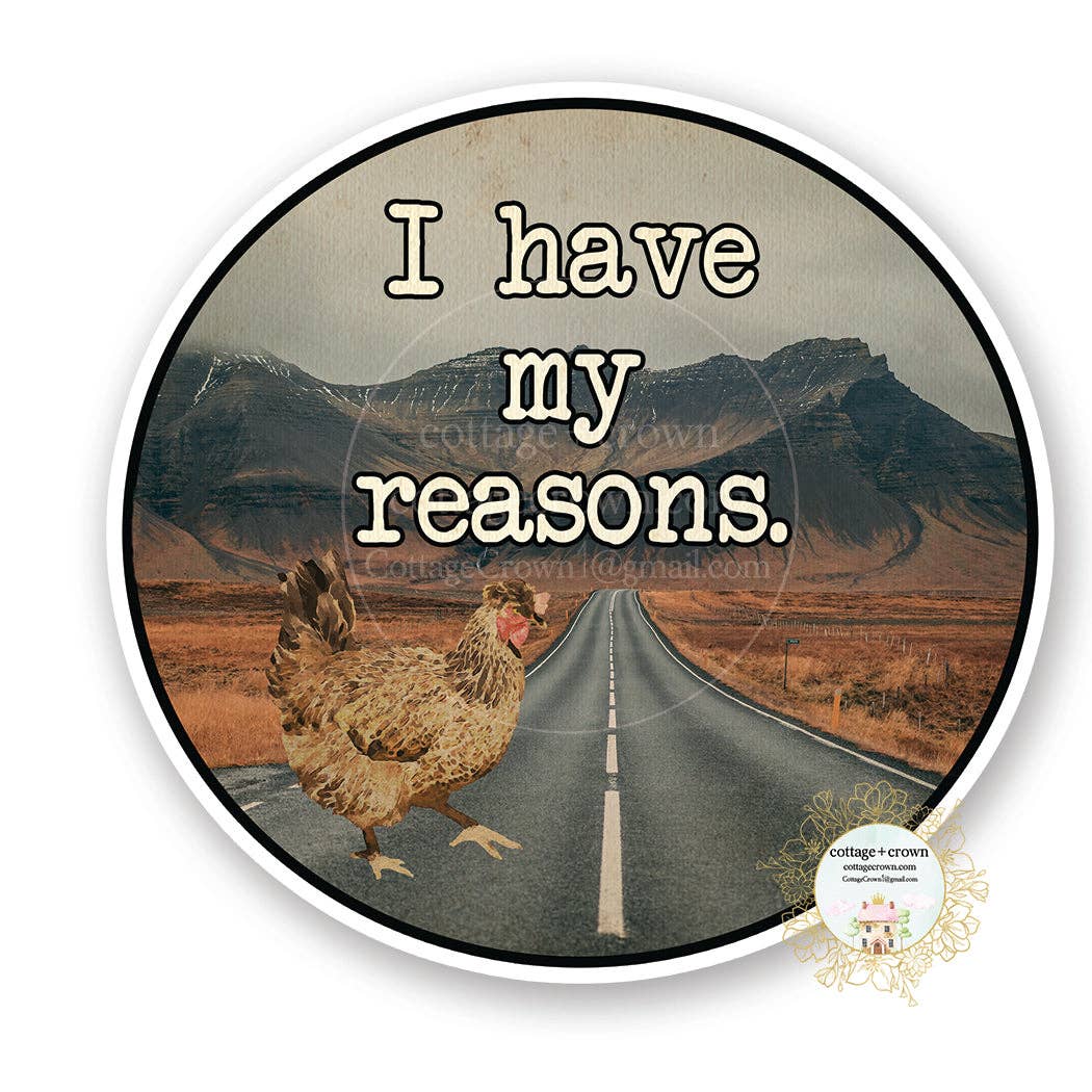 Reasons - Why Did The Chicken Cross The Road? Decal Sticker