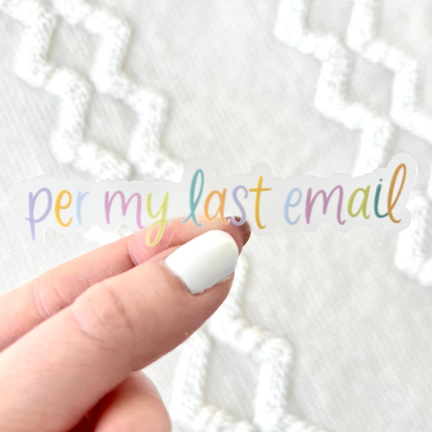 Elyse Breanne Design - Per My Last Email Sticker, 3.25x0.75in