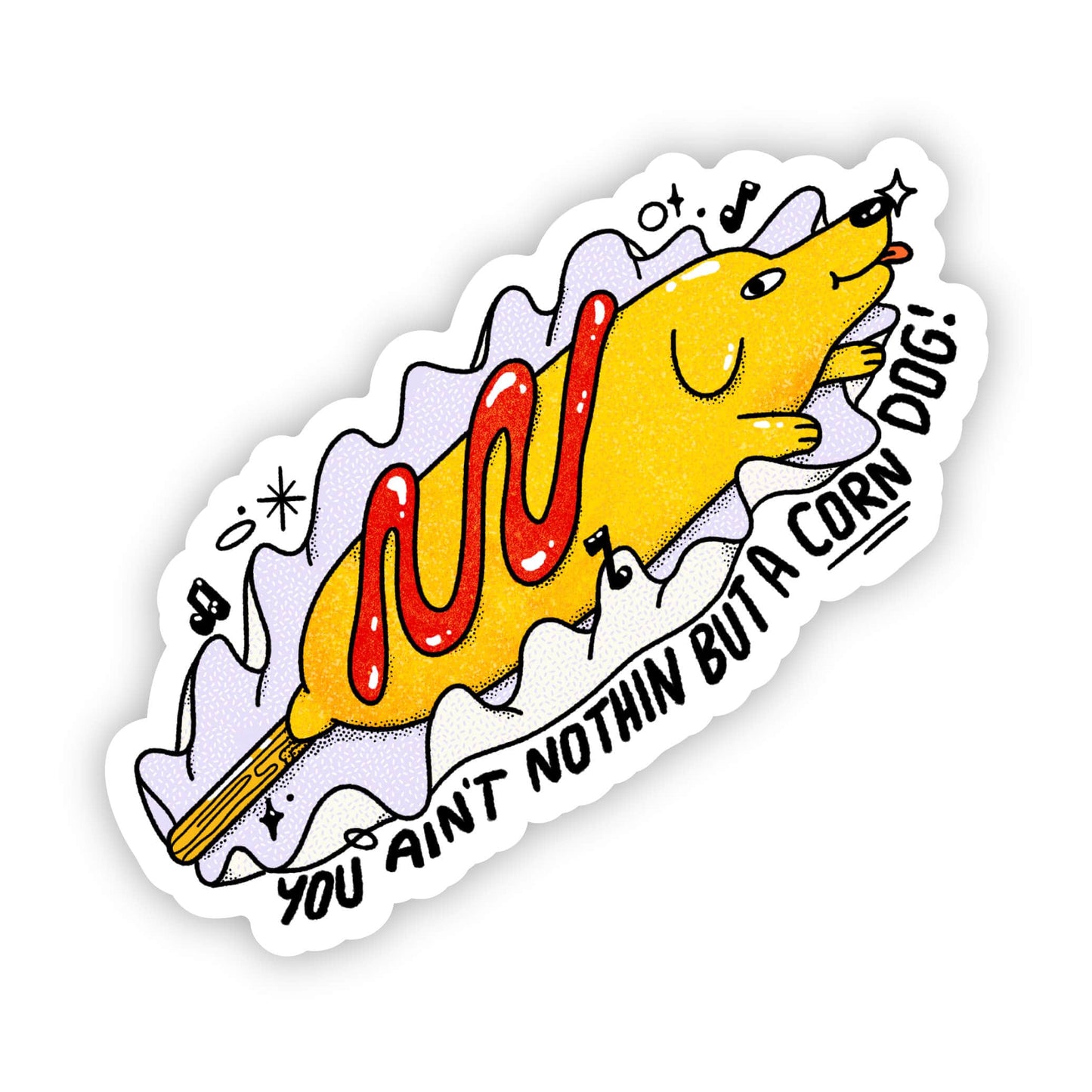 Big Moods - "You ain't nothin but a corn dog!" sticker