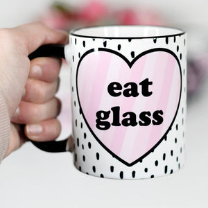Mugsby - Eat Glass Valentine's Ceramic Mug