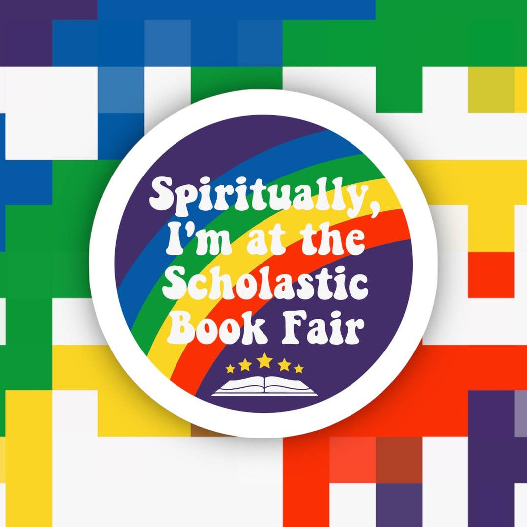 Ace the Pitmatian Co - Spiritually I’m at Scholastic Book Fair Sticker