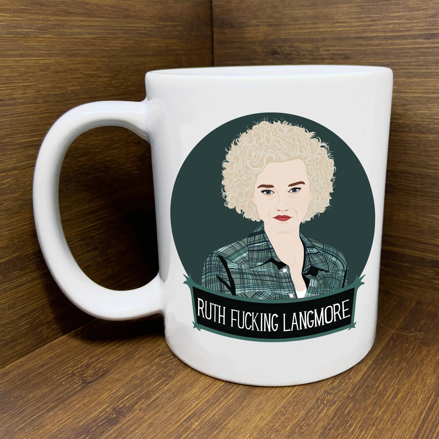 Citizen Ruth - Ruth Fucking Langmore Mug