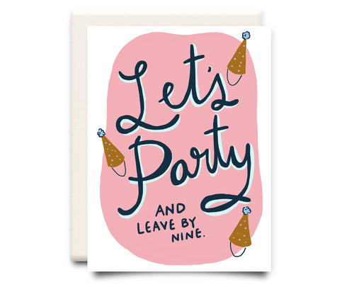Inkwell Cards - Let's Party and Leave by Nine | Birthday Greeting Card