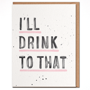 Daydream Prints - I'll Drink To That - Congratulations Card