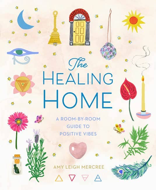 Union Square & Co. - Healing Home: Room-by-Room Guide to Positive Vibes