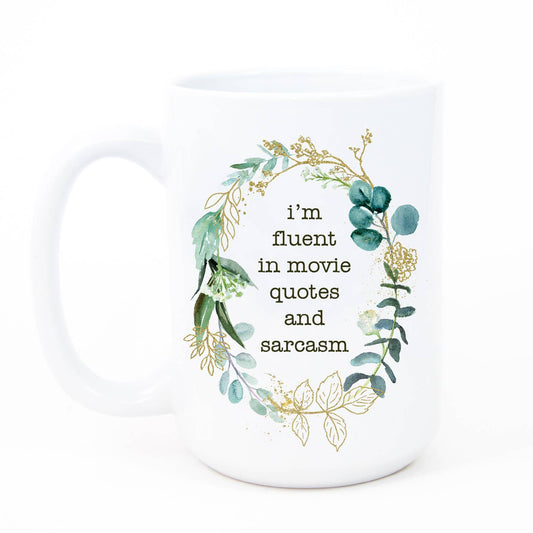 Digibuddha - I'm Fluent In Movie Quotes And Sarcasm Mug, Funny Quote Cup
