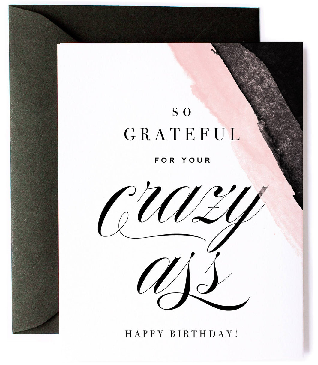 Kitty Meow Boutique - Grateful for Your Crazy Ass, Funny Birthday Card