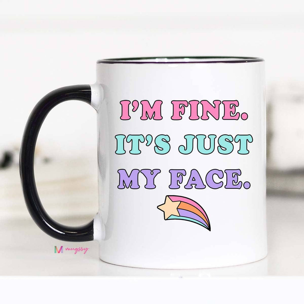 Mugsby - I'm Fine It's Just My Face Funny Coffee Mug