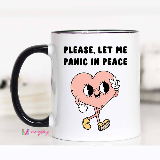 Mugsby - Please Let me Panic in Peace Funny Coffee Mug