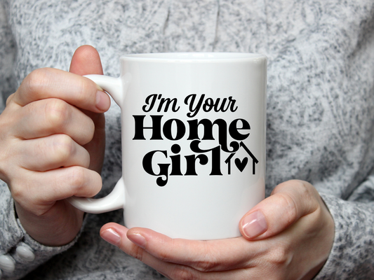 The Gift Shoppe - Coffee Mug - I'm your Home Girl