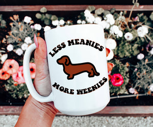 Ace the Pitmatian Co - Less Meanies More Weenies Coffee Mug