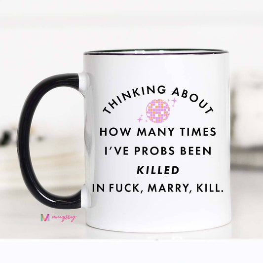 Mugsby - Thinking About How Many Times Funny Coffee Mug