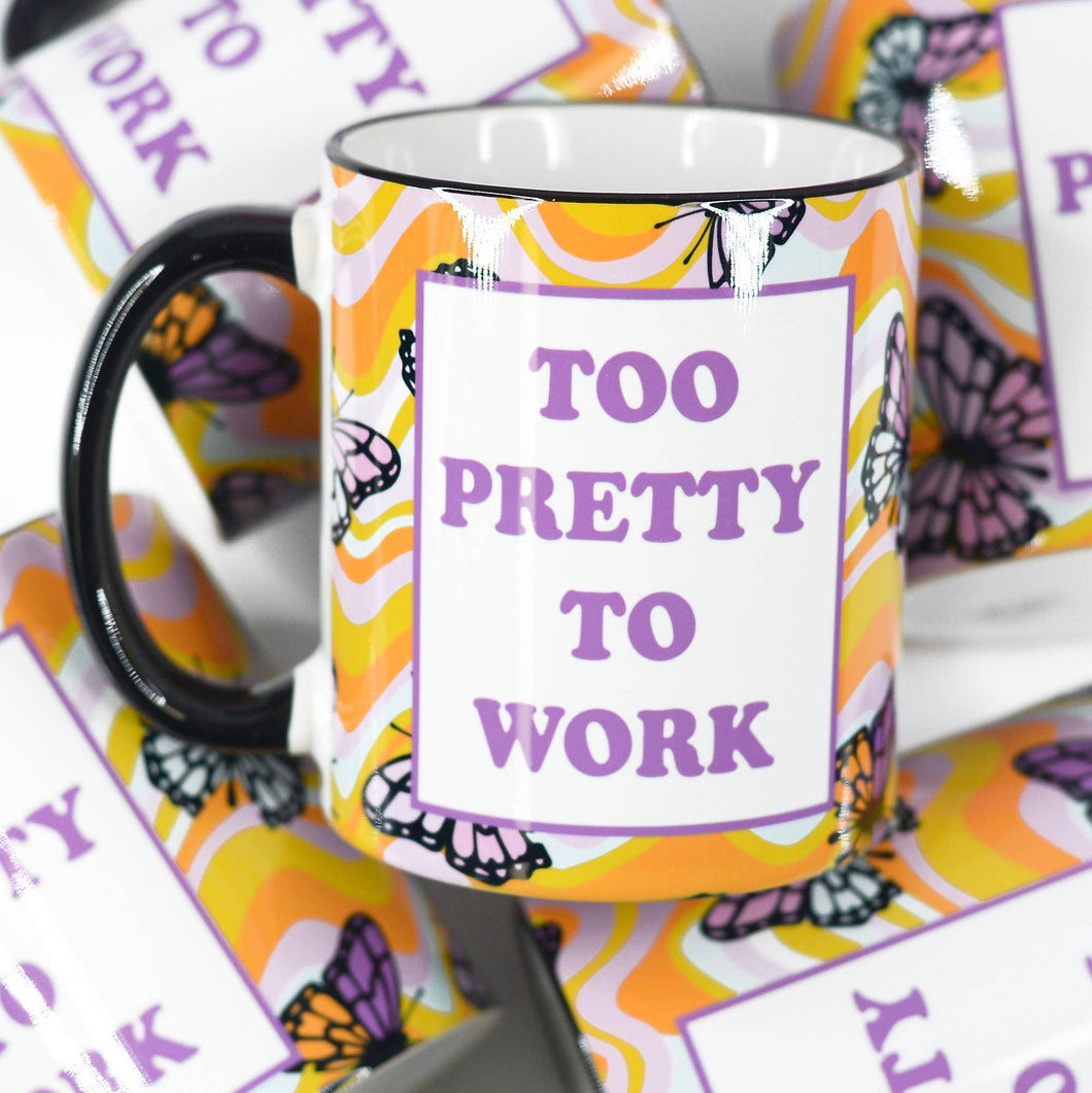 Mugsby - Too Pretty to Work Butterfly Funny Ceramic Mug