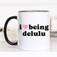 Mugsby - I Love Being Delulu Funny Coffee Mug