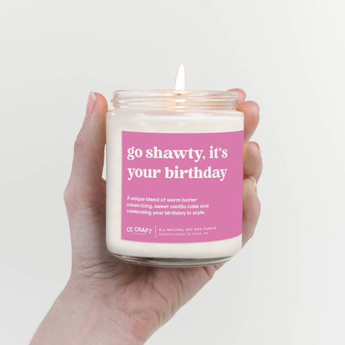 Go Shawty, It's Your Birthday Scented Candle