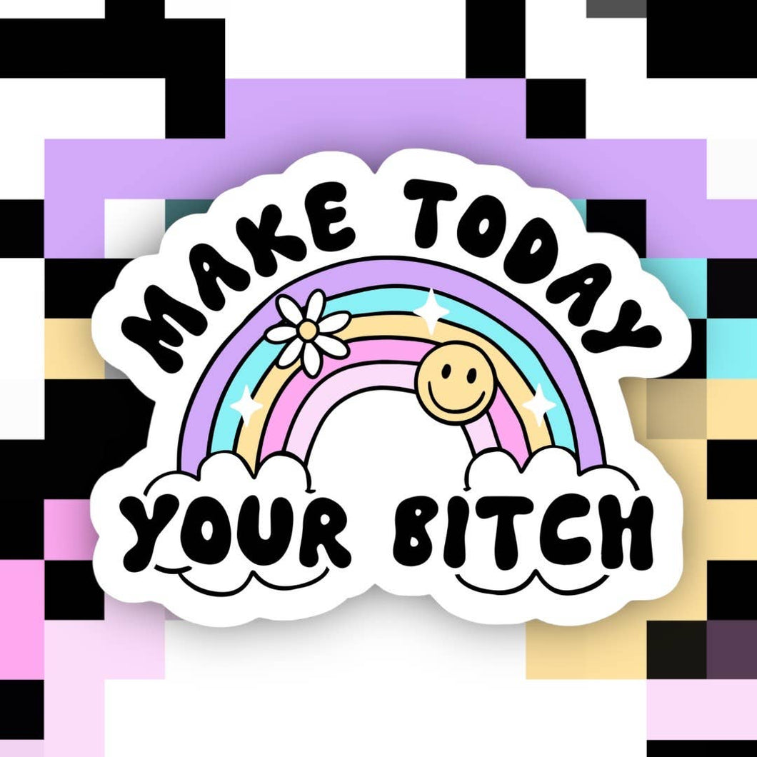 Ace the Pitmatian Co - Make Today Your B*tch Sticker