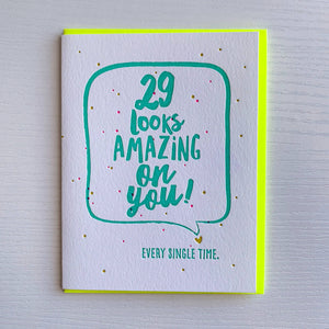 DeLuce Design - 29 Looks Amazing On You Birthday Card